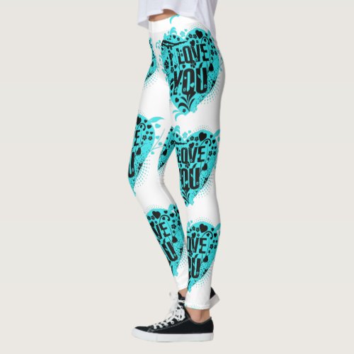 I LOVE YOU ON THESE AWESOME LEGGINGS