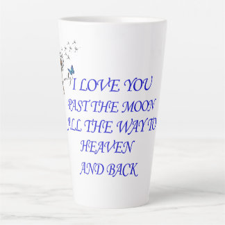 I Love You Past The Moon All The Way To Heaven Latte Mug