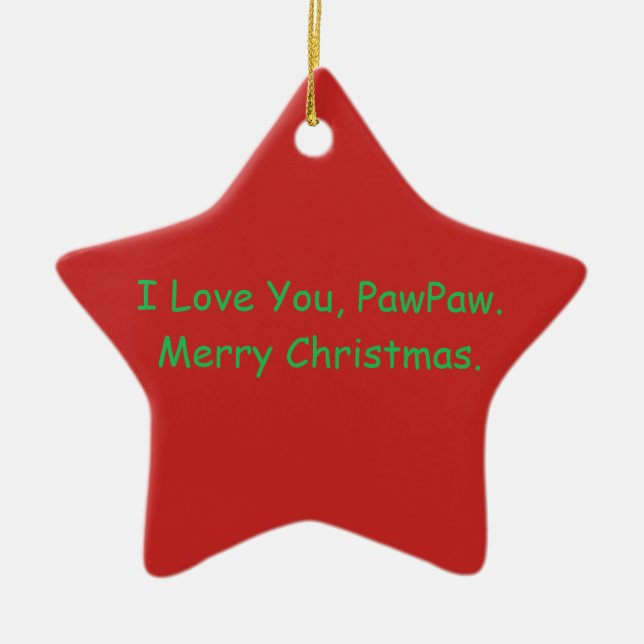 'I Love You, PawPaw. Merry Christmas' Ornament (Front)