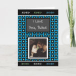 'I Love You" Photo Blue, Teal, Black Masculine Card<br><div class="desc">This card is great for a boyfriend or husband. It is good for Valentine's Day,  Anniversary,  Birthday or just to say I love you. Perfect for any romantic occasion. Just add ap picture of you both in the personalize area.</div>