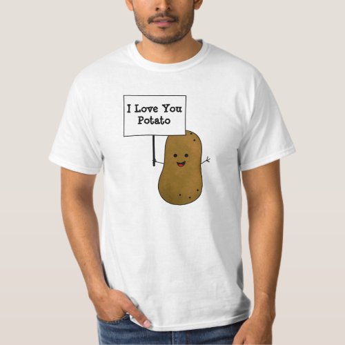 I Love You Potato T_Shirt