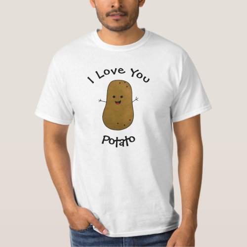 I Love You Potato T_Shirt