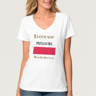 I LOVE YOU PRZYJACIEL FROM SIX FEET AWAY T-Shirt