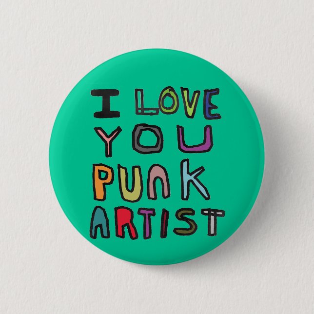 I LOVE YOU PUNK ARTIST PINBACK BUTTON (Front)