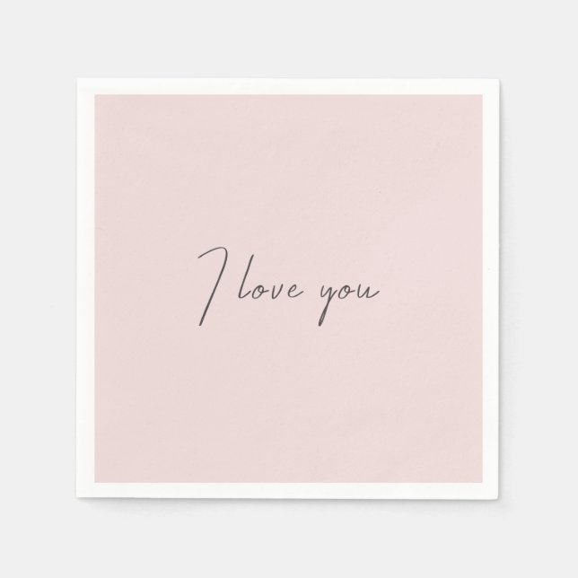 I Love You Quote Wedding Valentines Day Blush Pink Napkins (Front)