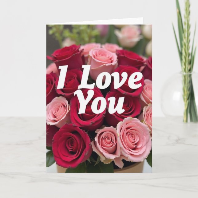 I Love You Red Pink Roses Card (Front)