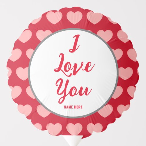 I Love You Romantic Valentines Day Hearts Name Balloon