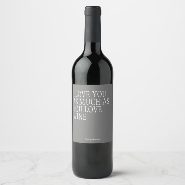 I Love You, Show Your Love Funny Wine Label (Front)