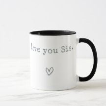 I Love You Sis - Sister Gifts for Birthday