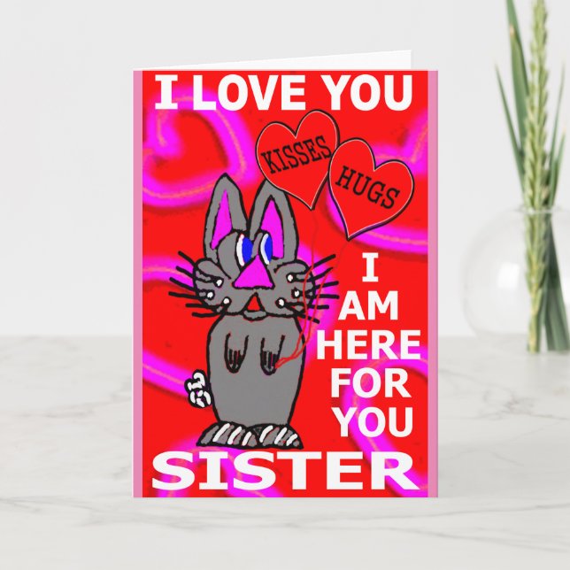 I Love You Sister I Am Here For You Card (Front)