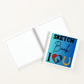 I Love You Sketch book for Horse Lovers