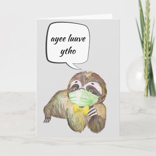 I Love you Sloth Talking Through Face Mask Card