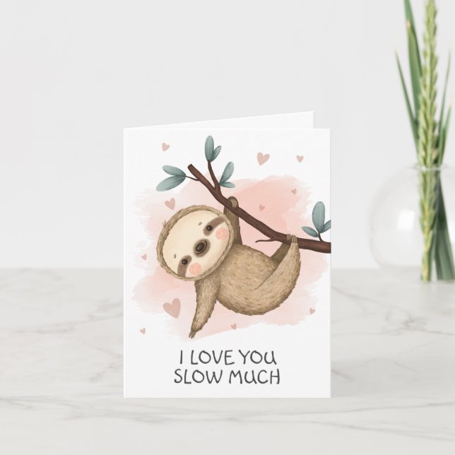 I Love you Slow Much Sloth Card (Front)