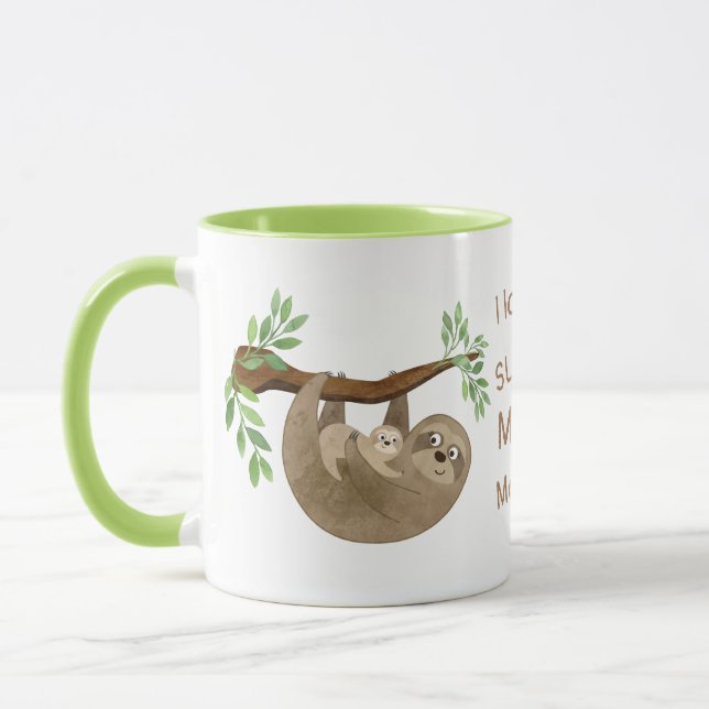 I Love You Slow Much - Sloth Lover Mug for Mothers (Left)