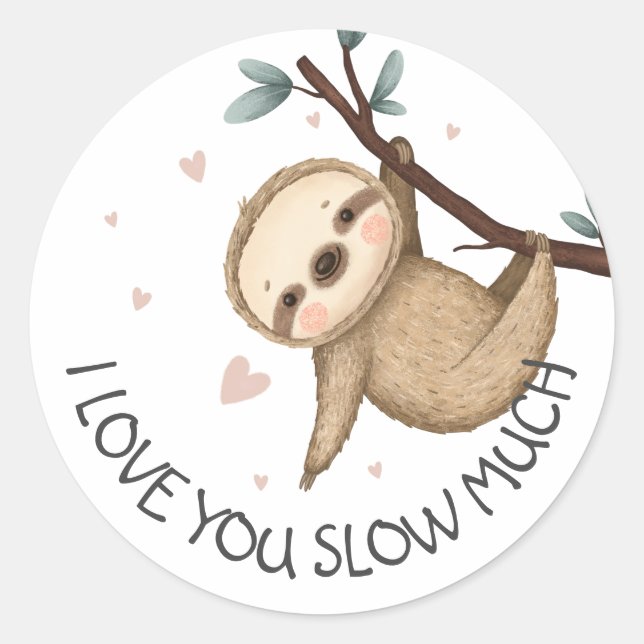 I Love you Slow Much Sloth Valentine Classic Round Sticker (Front)