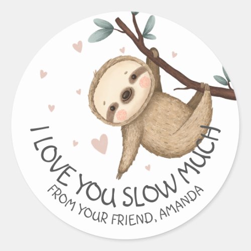 I Love you Slow Much Sloth Valentine Classic Round Sticker