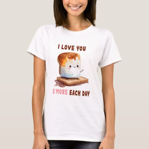 I love you smore each day T_Shirt