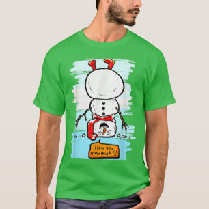 I love you Snow much Snow Man T-Shirt