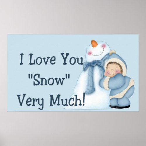 I Love You Snow Very Much _ Winter PrintPoster Poster