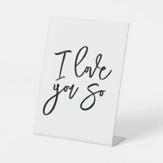 I love you so decorative sign
