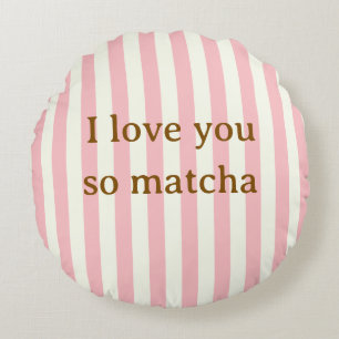 I Love You So Matcha Cute Pink Pillow