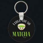 I Love You So Matcha Keychain<br><div class="desc">This cute & funny kawaii green organic tea lover accessory is great for anyone who loves to drink matcha tea. Perfect for a tea drinker, and anyone who loves a funny quote and pun! If you love drinking green organic tea and mixing matcha powder into your hot drink, this design...</div>