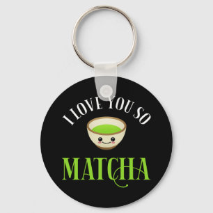 I Love You So Matcha Keychain