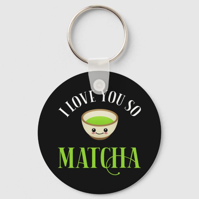 I Love You So Matcha Keychain (Front)