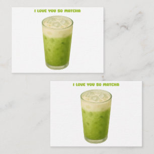 I LOVE YOU SO MATCHA, MATCHA GREEN TEA LOVE NOTE CARD