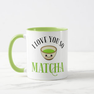 I Love You So Matcha Mug