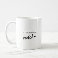 I Love You So Matcha Mug | Zazzle