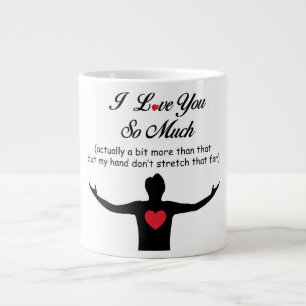 I Love You So Much Giant Coffee Mug