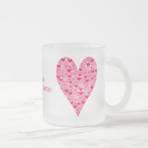I love you so much it hearts Tiny Hearts Big Heart Frosted Glass Coffee Mug