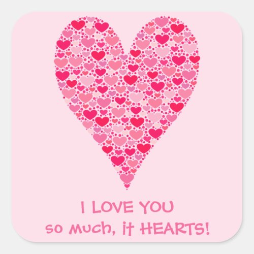 I love you so much it hearts Tiny Hearts Big Heart Square Sticker