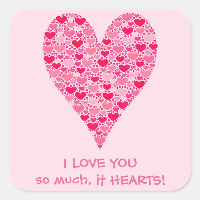 I love you so much it hearts Tiny Hearts Big Heart Square Sticker