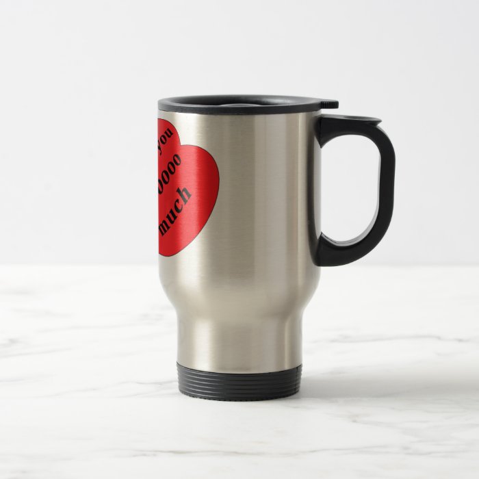 "I love you so much" printed travel mug