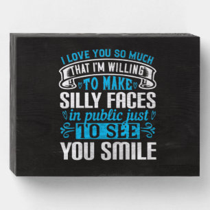 I Love You So Much That I’M Willing To-01.Png Wooden Box Sign
