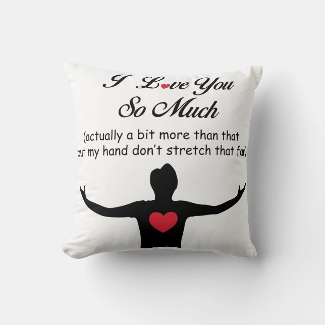 I Love You So Much Throw Pillow (Front)