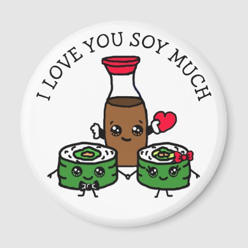 I Love You Soy Much Sushi Pun Flirty Magnet