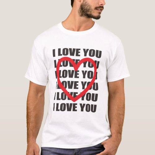 I Love You T_shirt Valentine