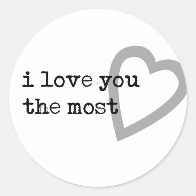 i love you the most cute heart classic round sticker (Front)