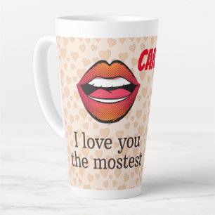 I love you the mostest latte mug