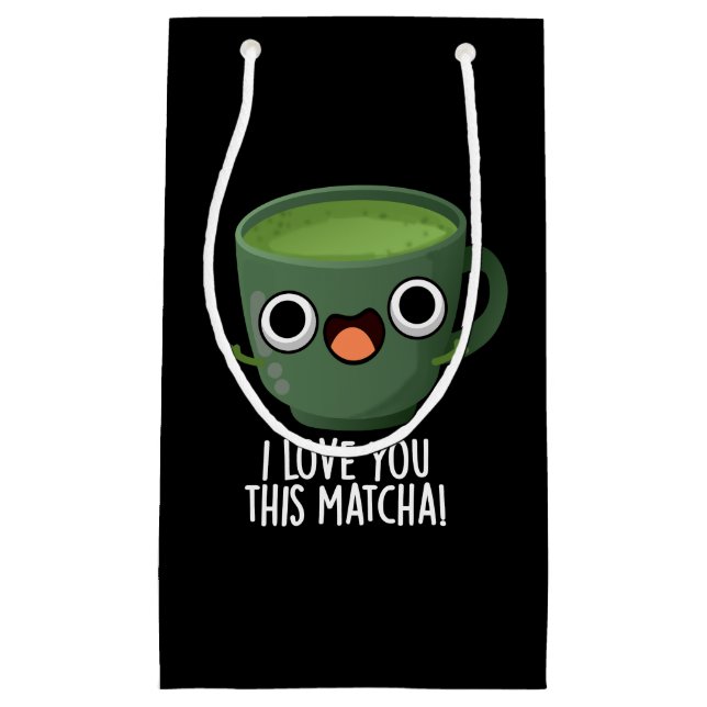 I Love You This Matcha Funny Drink Puns Dark BG Small Gift Bag (Front)