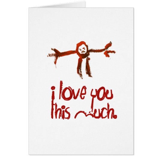 I Love You This Much Card