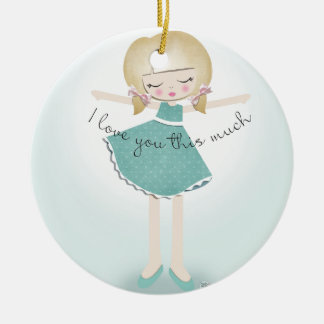 I Love You This Much Ceramic Ornament