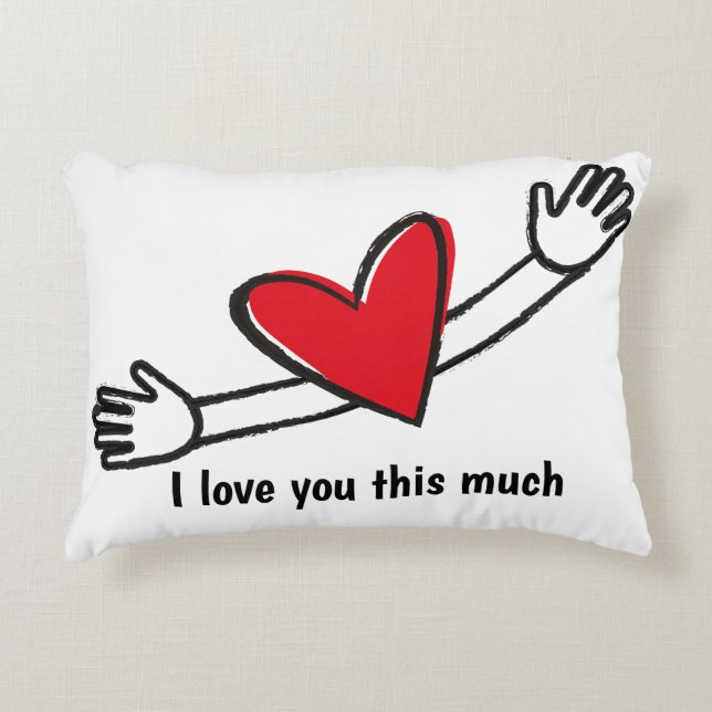I Love You This Much Heart  Accent Pillow (Front)
