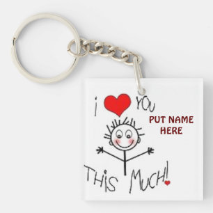 **I LOVE YOU THIS MUCH (INSERT NAME)** KEYCHAIN