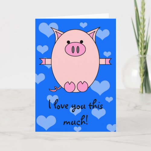 I Love You This Much Piggy Power Card