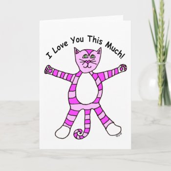 "i Love You This Much" Pinky Cat Card by Victoreeah at Zazzle
