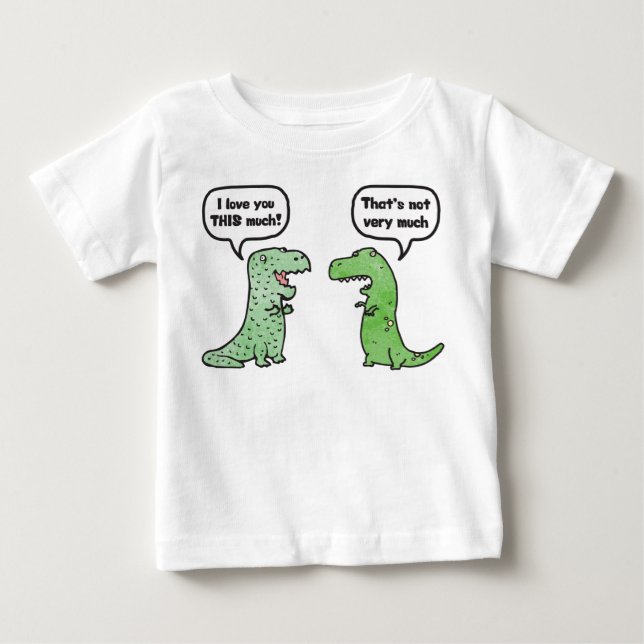 I Love You THIS Much (T-Rex) Baby T-Shirt (Front)